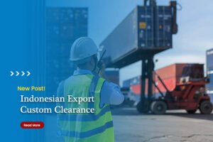 Indonesian Export Custom Clearance
