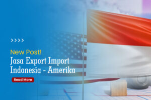 Jasa Export Import Indonesiaa